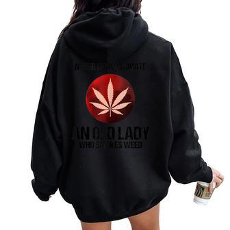 Cannabis Old Lady Smokes Weed Stoner Grandma Women Oversized Hoodie Back Print | Mazezy