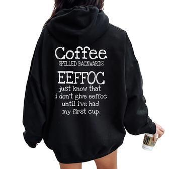 Coffee Quotes Coffee Spelled Backwards Eeffoc Women Oversized Hoodie Back Print | Mazezy