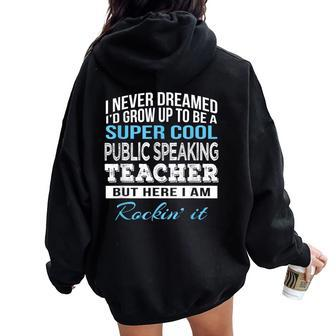 Cool Public Speaking Teacher Women Oversized Hoodie Back Print | Mazezy