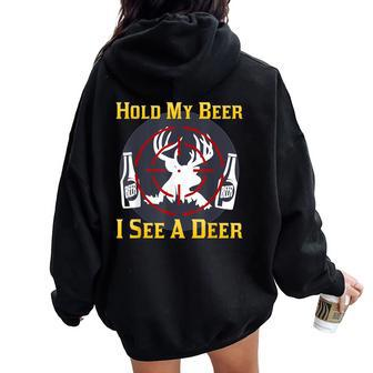 Deer Beer Hold My Beer I See A Deer Hunting Women Oversized Hoodie Back Print | Mazezy
