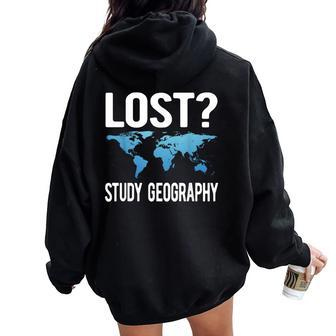 Geography Teacher Lost Study Geography Women Oversized Hoodie Back Print | Mazezy