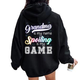 Grandma Is My Name Spoiling Is My Game Special Women Oversized Hoodie Back Print - Seseable