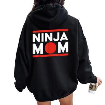 Ninja Mom Women Oversized Hoodie Back Print | Mazezy