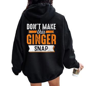 Redhead Don't Make This Ginger Snap Irish Red Women Oversized Hoodie Back Print | Mazezy