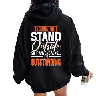 Sarcastic Saying I'm Outstanding Sarcasm Women Oversized Hoodie Back Print | Mazezy
