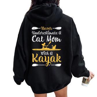 Never Underestimate A Cat Mom With A Kayak Women Oversized Hoodie Back Print - Monsterry