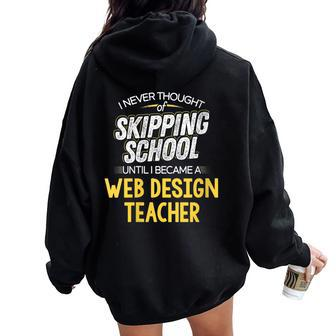 Web Teacher Skip School Women Oversized Hoodie Back Print | Mazezy