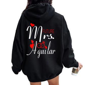Future Mrs Aguilar Wife To Be Bride To Be Valentine Women Oversized Hoodie Back Print | Mazezy