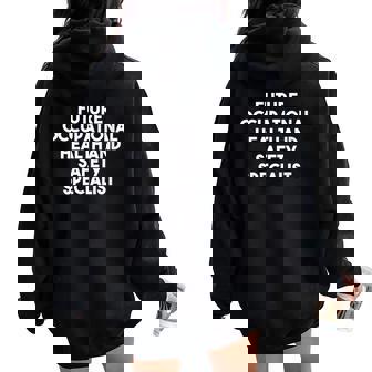 Future Occupational Health And Safety Specialist Women Oversized Hoodie Back Print | Mazezy