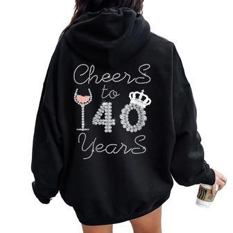 Girl Queen Drink Wine Cheers To 40 Years Old Happy Birthday Women Oversized Hoodie Back Print - Seseable