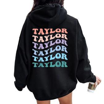 Girl Retro Groovy Taylor First Name Personalized Birthday Women Oversized Hoodie Back Print | Mazezy