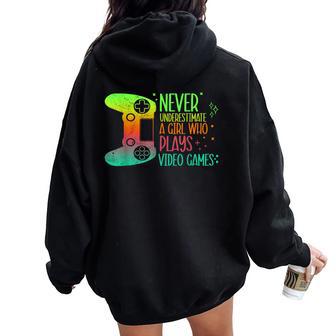 Girls Gamer Never Underestimate A Girl Who Plays Video Games Women Oversized Hoodie Back Print - Seseable