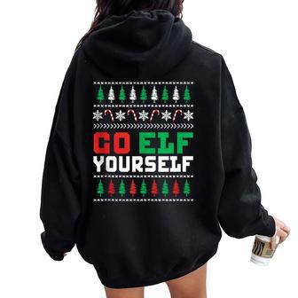 Go Elf Yourself Sarcastic Ugly Christmas Sweater Pun Women Oversized Hoodie Back Print - Monsterry