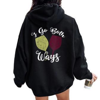 I Go Both Ways Red And White Wine Lover Wino Women Oversized Hoodie Back Print - Seseable