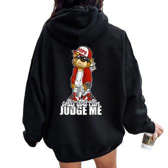 Only God Can Judge Me Hip Hop Teddy Christian Religion Women Oversized Hoodie Back Print | Mazezy