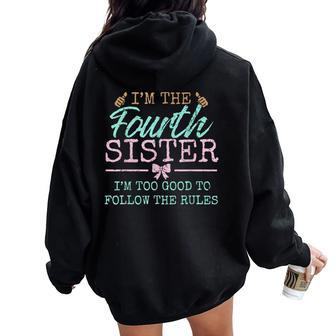 Too Good For The Rules The Fourth Of 5 Sister Siblings Women Oversized Hoodie Back Print | Mazezy