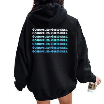 Gordon Lied Greed Kills Anti-Greed Ethical Teamwork Quotes Women Oversized Hoodie Back Print | Mazezy