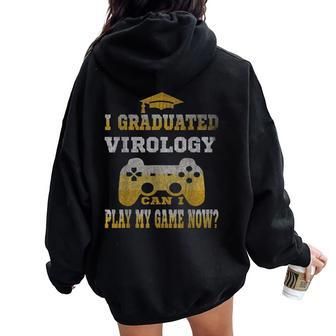I Graduated Virology Can Play My Game Now Student Teacher Women Oversized Hoodie Back Print | Mazezy