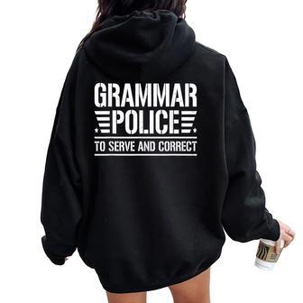 Grammar Police To Serve And Correct Correct Grammar Teacher Women Oversized Hoodie Back Print - Thegiftio UK