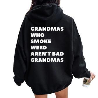 Grandmas Who Smoke Weed Are Not Bad Grandmas Stoner Women Oversized Hoodie Back Print | Mazezy