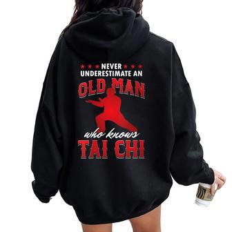 Grandpa Never Underestimate An Old Man Who Knows Tai Chi Women Oversized Hoodie Back Print - Seseable
