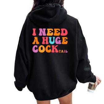 Groovy I Need A Huge Cocktail Adult Humor Drinking Women Oversized Hoodie Back Print - Thegiftio UK