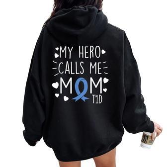 My Hero Calls Me Mom T1d Type1 Diabetes T Mother Women Women Oversized Hoodie Back Print | Mazezy