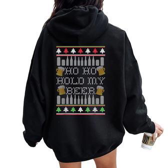 Ho Ho Hold My Beer Ugly Christmas Sweater Drinking Meme Women Oversized Hoodie Back Print - Monsterry DE