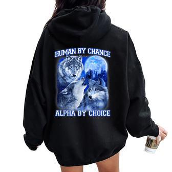 Human By Chance Alpha By Choice Alpha Wolf Women Women Oversized Hoodie Back Print - Monsterry AU
