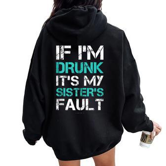 If I'm Drunk It's My Sister's Fault Wine Tanks Women Oversized Hoodie Back Print | Mazezy
