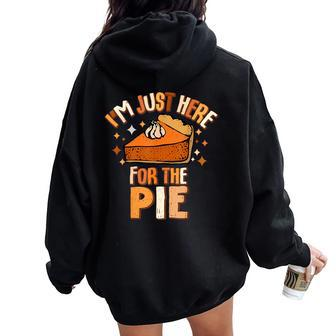I'm Just Here For The Pie Thanksgiving Fall Autumn Retro Women Oversized Hoodie Back Print - Thegiftio UK