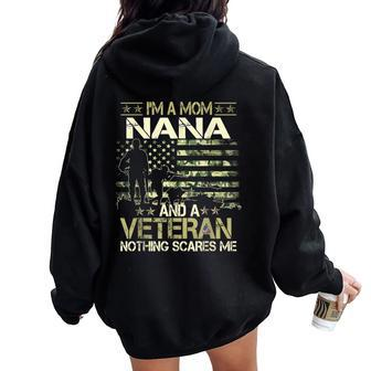 I'm A Mom Nana And A Veteran Nothing Scares Me Mother Day Women Oversized Hoodie Back Print | Mazezy