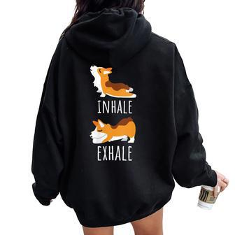 Inhale Exhale Corgi Yoga Meditation Workout Dog Mom Women Oversized Hoodie Back Print | Mazezy