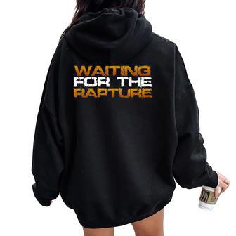 Inspirational Christian Saying Waiting For The Rapture Women Oversized Hoodie Back Print | Mazezy