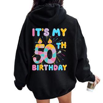 It's My 50Th Birthday 50 Fifty Happy Birthday Women Oversized Hoodie Back Print | Mazezy