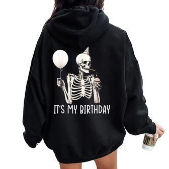 It's My Birthday Halloween Skeleton For Women Oversized Hoodie Back Print - Monsterry