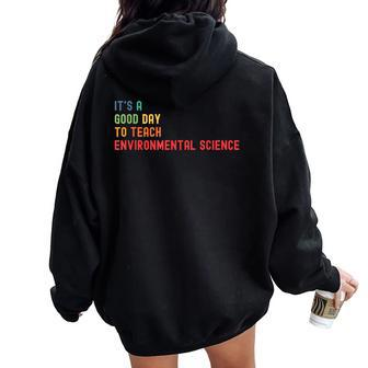 It's A Good Day To Teach Environmental Science Teacher Women Oversized Hoodie Back Print | Mazezy