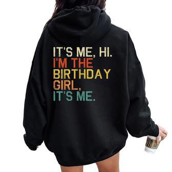It's Me Hi I'm The Birthday Girl It's Me Women Oversized Hoodie Back Print - Monsterry DE