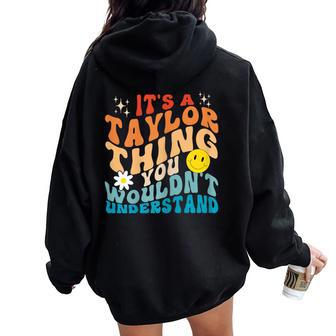It's A Taylor Thing You Wouldn't Understand Retro Groovy Women Oversized Hoodie Back Print - Seseable