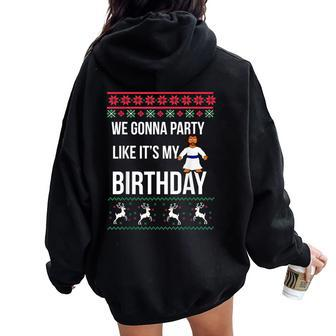 Jesus Birthday Holiday Ugly Christmas Sweater Women Oversized Hoodie Back Print - Monsterry