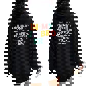 In My Jo Bro Era Retro Saying Groovy Meme Men Women Oversized Hoodie Back Print | Seseable CA