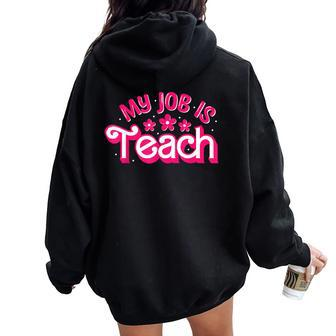 My Job Is Teach Pink Retro Female Teacher Life Women Oversized Hoodie Back Print | Mazezy