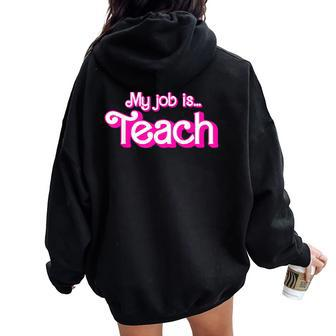 My Job Is Teach Retro Pink Style School Teacher Appreciation Women Oversized Hoodie Back Print | Mazezy