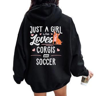 Just A Girl Who Loves Corgis And Soccer Women Women Oversized Hoodie Back Print | Mazezy