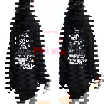 I Just Want To Drink Wine And Pet My Goats-Wine Women Oversized Hoodie Back Print | Mazezy