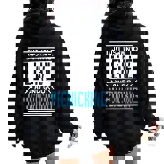 I Just Want To Leave And Go Picnicking Women Oversized Hoodie Back Print | Mazezy