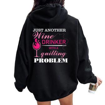 Just Another Wine Drinker With A Quilting Problem Women Oversized Hoodie Back Print | Mazezy