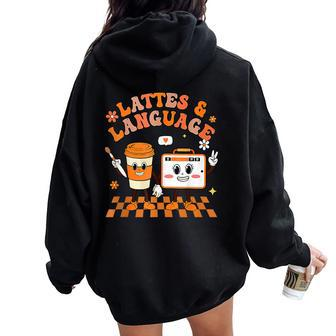 Lattes And Language Speech Therapy Sped Teachers Slp Fall Women Oversized Hoodie Back Print | Mazezy