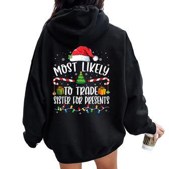 Most Likely To Trade Sister For Presents Family Matching Women Oversized Hoodie Back Print - Seseable