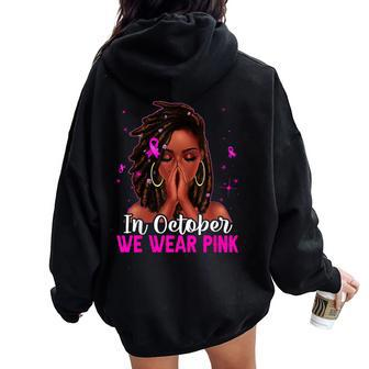 Loc'd Hair Black Woman In October We Wear Pink Breast Cancer Women Oversized Hoodie Back Print - Thegiftio UK